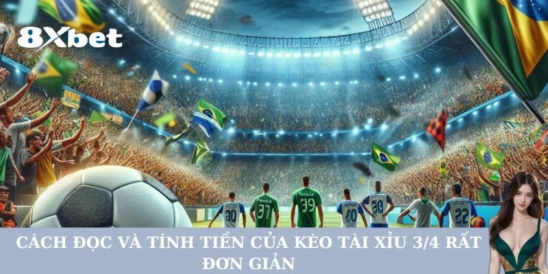 Cách đọc và tính tiền của Kèo Tài Xỉu 3/4 rất đơn giản